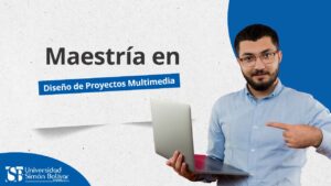 Maestría en Diseño de Proyectos Multimedia: domina la creatividad digital y transforma la comunicación, 2025
