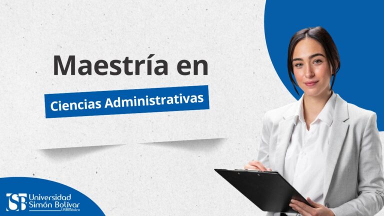 Maestría en Ciencias Administrativas: liderazgo estratégico para el éxito organizacional, 2025